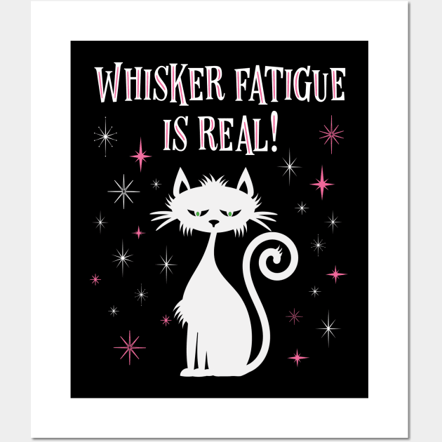 Whisker Fatigue Is Real Funny Cat Wall Art by k8company